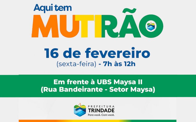 PREFEITURA DE TRINDADE RETORNA MUTIRÃO COM VÁRIOS ATENDIMENTOS