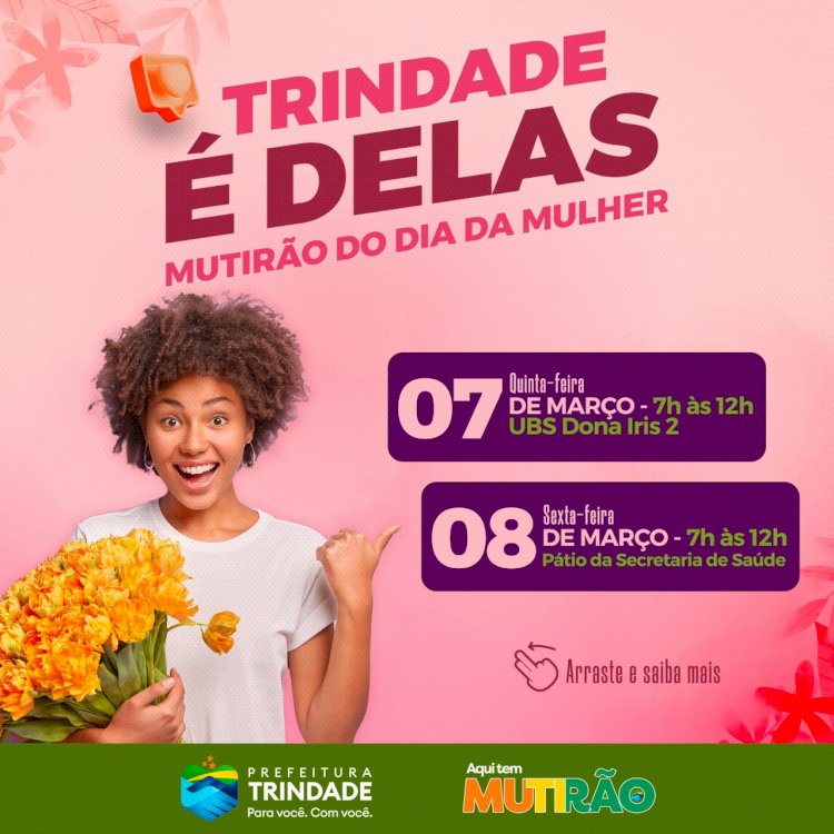 TRINDADE TERÁ DOIS MUTIRÕES VOLTADOS PARA MULHERES NA SEMANA DO DIA INTERNACIONAL