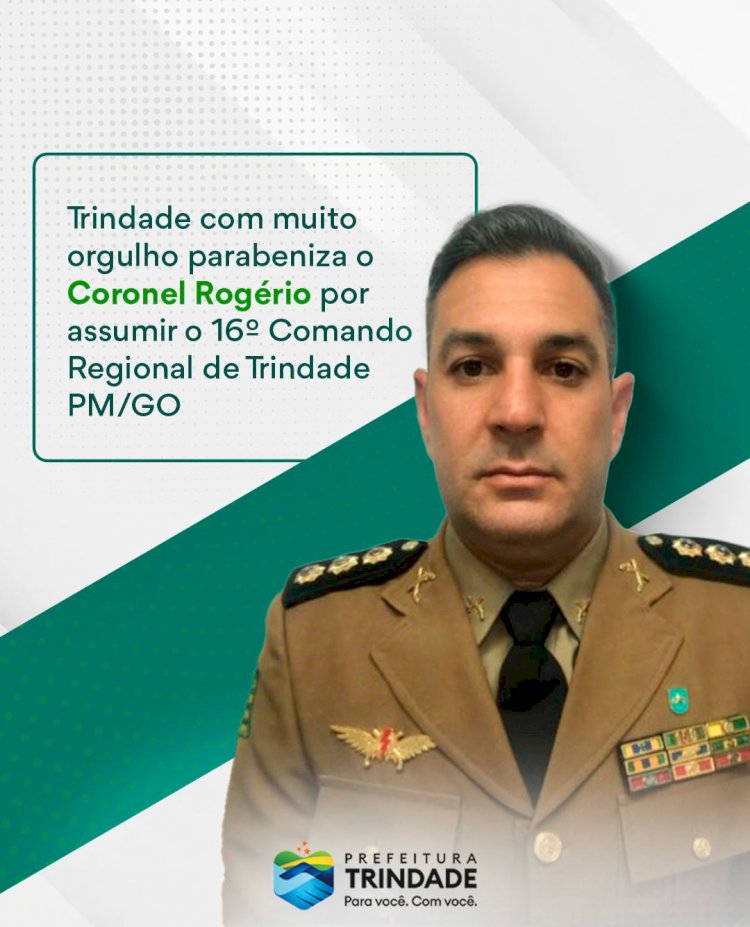 TRINDADE TEM NOVO COMANDANTE REGIONAL DA POLÍCIA MILITAR